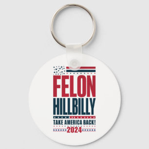 Porte-clés Felon Hillbilly 2024 Trump Vance 2024 Election