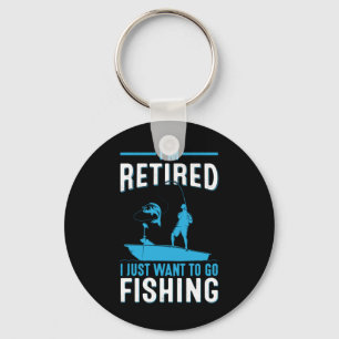 Porte-clés Fisher Je Suis Retraité Je Veux Juste Aller Pêcher