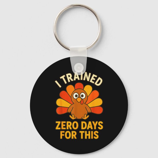 Porte-clés Fun Thanksgiving Turkey Saying I Trained Zero Days (Recto)