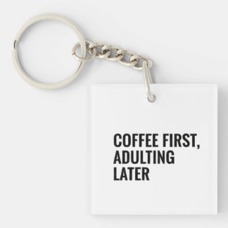 Porte-clés Funny Coffee T-shirt – Coffee First, Adulting Late