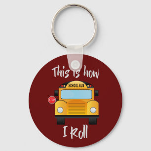 Porte-clés Funny, Cute School Bus Drivers How I Roll Quote