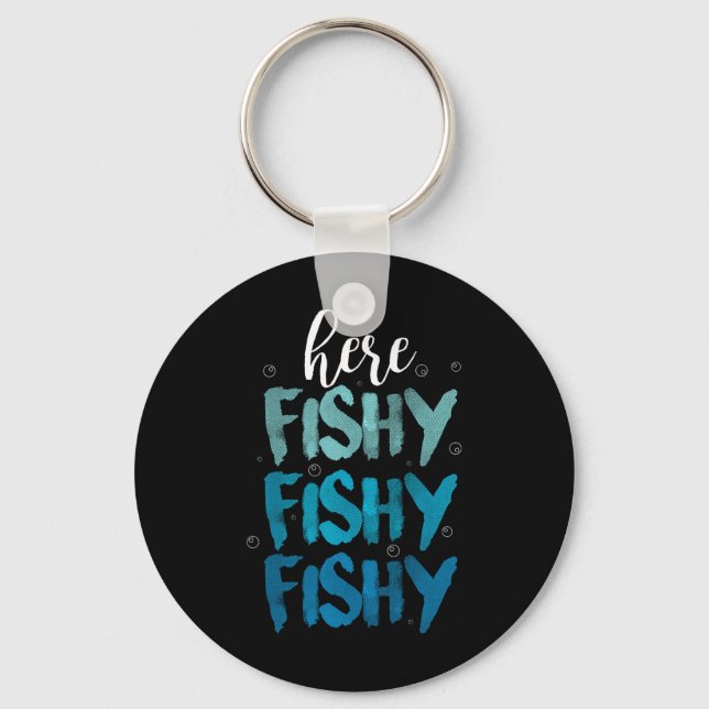 Porte-clés Funny Fishing Here Fishy Love Summer Lake Gift  (Recto)