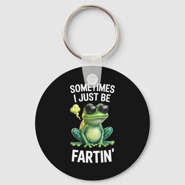 Porte-clés Funny Frog - Sometimes I Just Be Fartin'  (Recto)