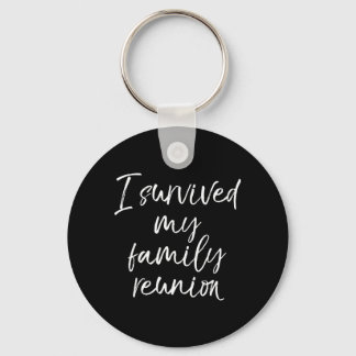 Porte-clés Funny I Survived My Family Reunion