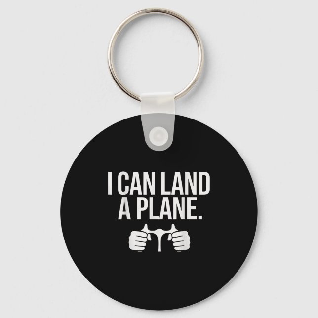 Porte-clés Funny Lot Saying I Can Land A Plane Aviation  (Recto)