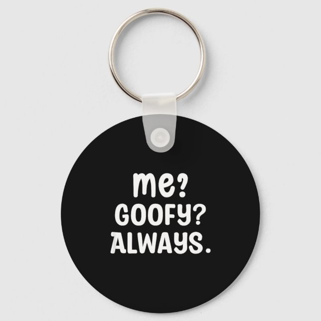 Porte-clés Funny Me_ _ Always. Humour Hilarious Weird Saying  (Recto)