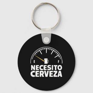 Porte-clés Funny Mexicain J'Ai Besoin De Bière Necesito Cerve