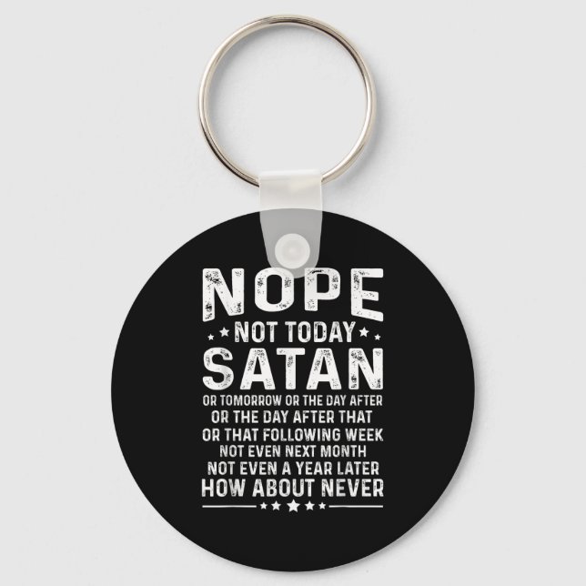 Porte-clés Funny Quote Nope Not Today Satan Never Graphic  (Recto)