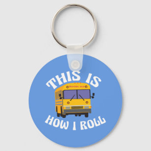 Porte-clés Funny School Bus Driver C'est comme ça que je roul