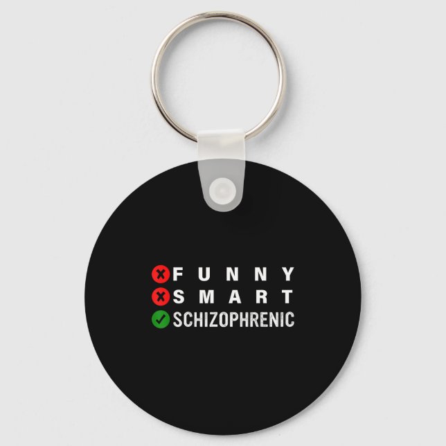 Porte-clés Funny Smart Schizophrenic Schizophrenia Awareness  (Recto)