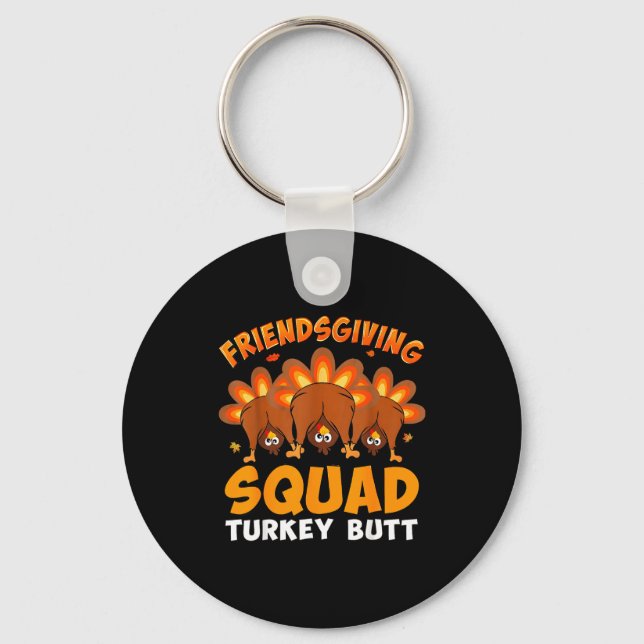 Porte-clés Funny Thanksgiving Friendsgiving Squad Turkey Butt (Recto)