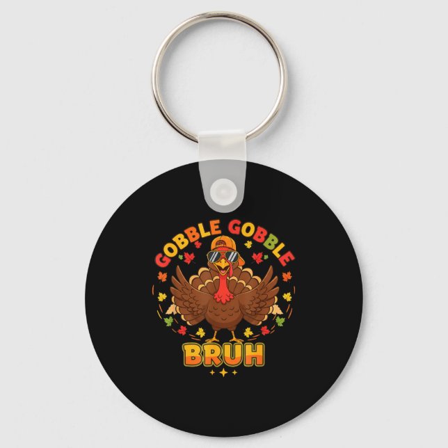 Porte-clés Funny Thanksgiving Turkey Gobble Gobble Bruh Boys  (Recto)