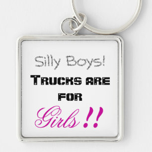 Porte-clés Garçons idiots ! Les camions sont pour des filles