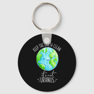 Porte-clés Gardez la Terre Propre Ce N'est Pas Uranus T Shirt