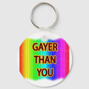 Porte-clés Gayer than you