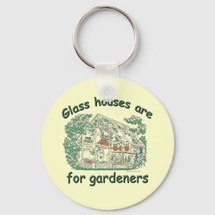 Porte-clés Glass Houses Are For Gardeners