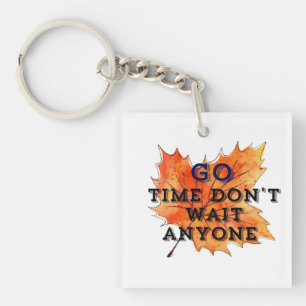 Porte-clés Go Time - Motivational Quote Design for the Fearle