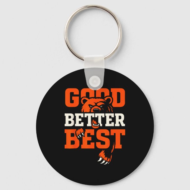 Porte-clés Good Better Never Let It Rest Motivation Bear  (Recto)