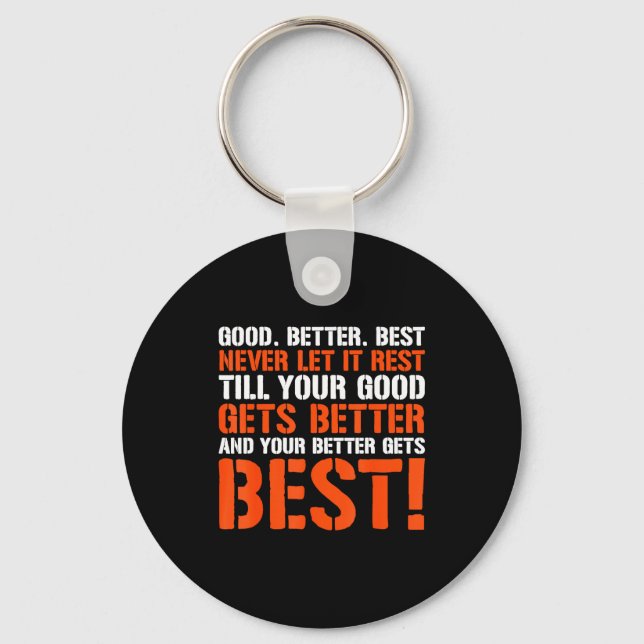 Porte-clés Good Better Never Let It Rest Motivation Saying  (Recto)