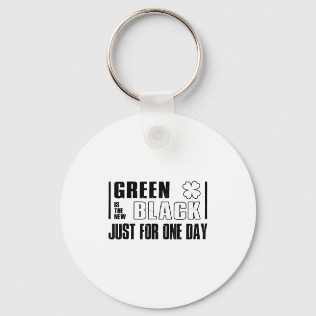 Porte-clés Green Is The New Black Funny St. Patrick's Day Quo (Recto)