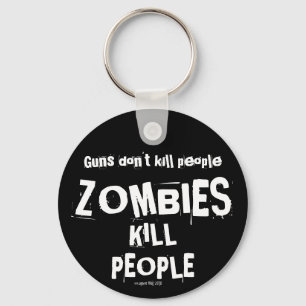 Porte-clés Guns Don't Kill People, ZOMBIES Kill People