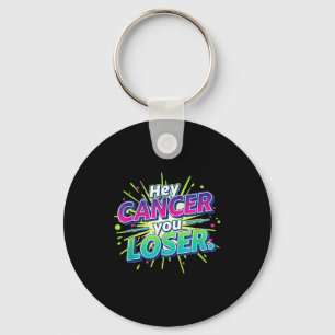 Porte-clés Hey Cancer Perdant Combattant Guerrier Sensibilisa