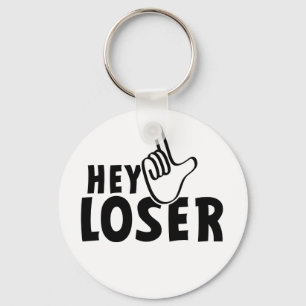 Porte-clés Hey loser. losers, mafkees, onnozele, neurd....