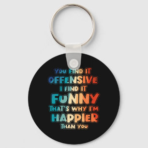 Porte-clés Humour drôle sarcastique offensant citation spirit