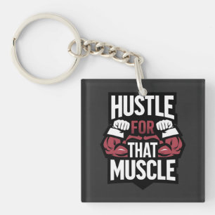 Porte-clés Hustle for That Muscle - Funny Gym Motivation