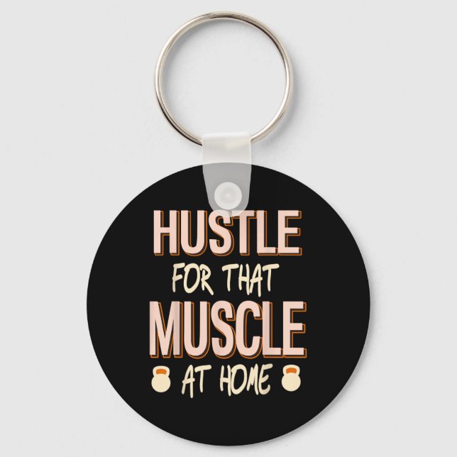 Porte-clés Hustle Pour Ce Muscle Accueil Force Exercice (Recto)