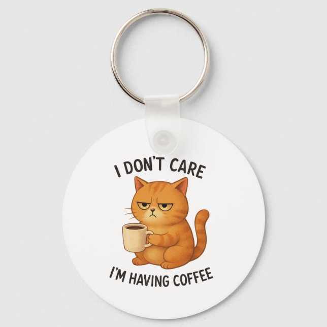 Porte-clés I Don't Care, I'm Having Coffee (Recto)