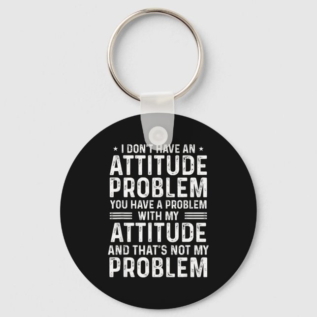 Porte-clés I Don't Have An Attitude Problem Funny Sarcasm Men (Recto)