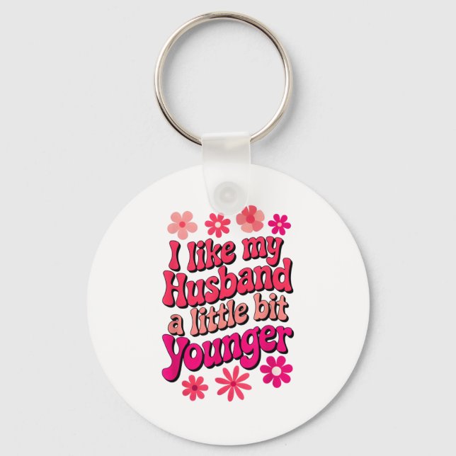 Porte-clés I Like My Husband A Little Bit Younger Funny Husba (Recto)