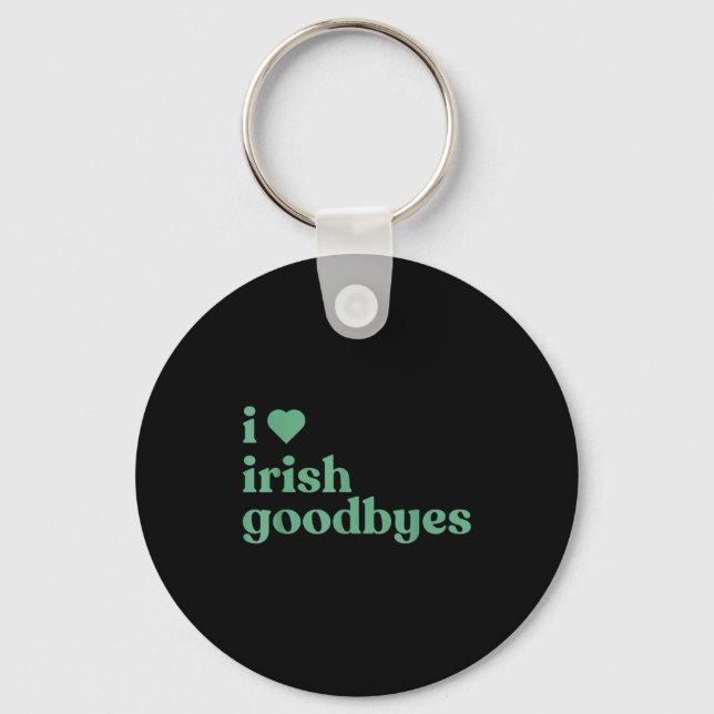 Porte-clés I Love Irish Goodbyes  (Recto)