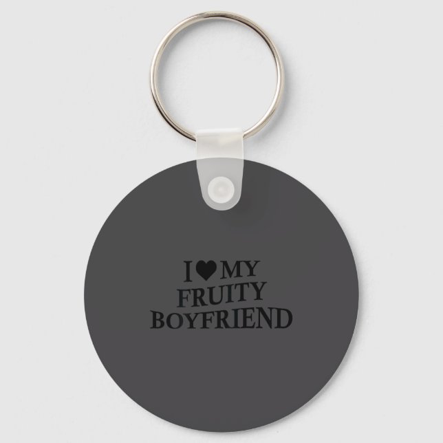 Porte-clés I Love My Fruity Boyfriend Funny Girlfriend Humor  (Recto)