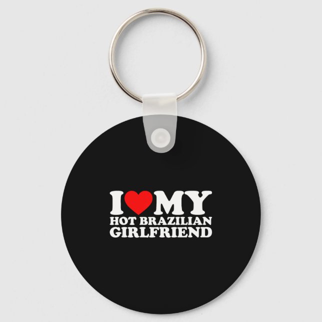 Porte-clés I Love My Hot Brazilian Girlfriend  (Recto)