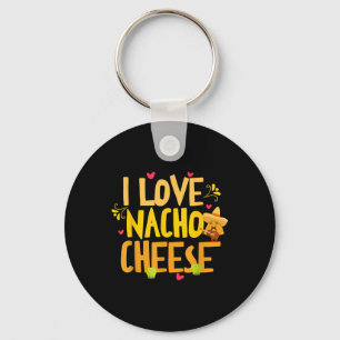 Porte-clés I Love Nacho Fromage Mexicain Drôle Cinco De Mayo