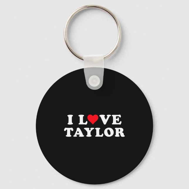 Porte-clés I Love Taylor Matching Girlfriend &amp; Boyfriend  (Recto)