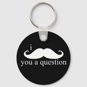 Porte-clés I moustache vous un porte - clé de question