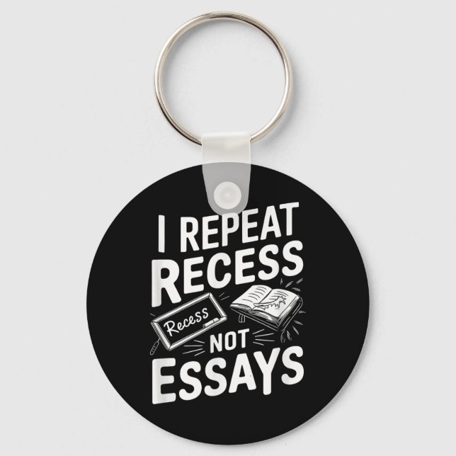 Porte-clés I Repeat Recess Recess Not Essays  (Recto)