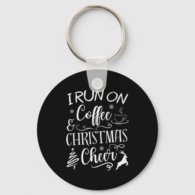 Porte-clés I Run On Coffee And Christmas Cheer  (Recto)