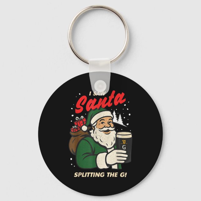 Porte-clés I Saw Santa Splitting The G Christmas  (Recto)