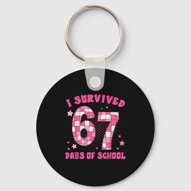 Porte-clés I Survived 67 Days Of School Teachers Students Six (Recto)