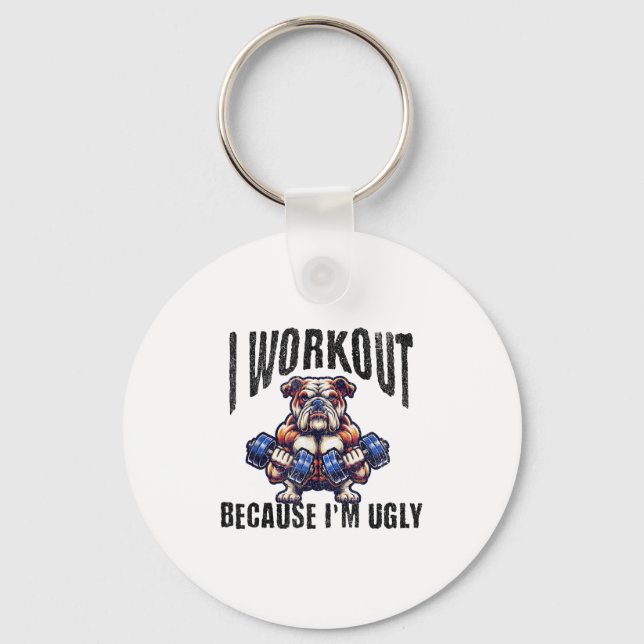 Porte-clés I Workout Because I'm Ugly Motivational  (Recto)