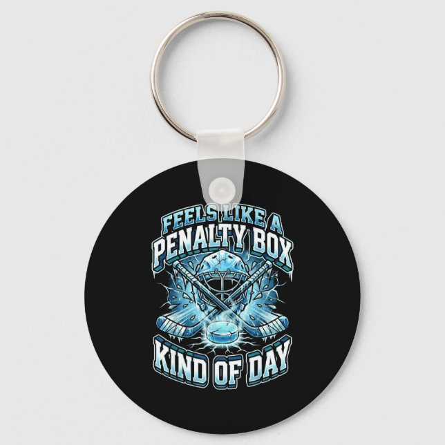 Porte-clés Ice Hockey Funny Feels Like A Penalty Box Kind Of  (Recto)