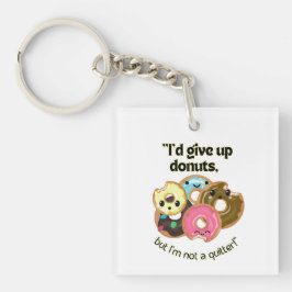 PORTE-CLÉS ID DONNER DES DONUTS MAIS PAS UN QUITTER