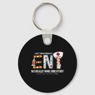 Porte-clés Infirmière Ent Drôle Ear Nez Throat Nous Nez Vraim