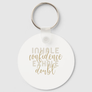 Porte-clés inhale confidence exhale doubt
