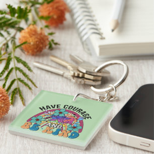 Porte-clés Inspiration Ayez Courage Porte - clé Wordart