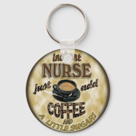 PORTE-CLÉS INSTANT INURSE AJOUTER DU CAFÉ ET UN PETIT SUCRE